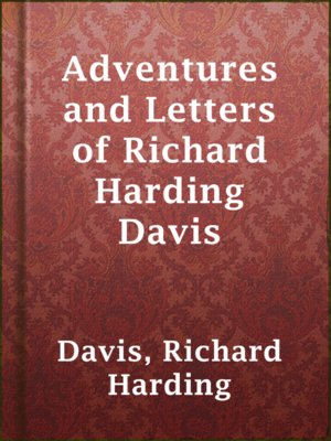 cover image of Adventures and Letters of Richard Harding Davis